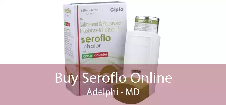 Buy Seroflo Online Adelphi - MD