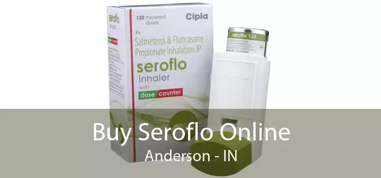 Buy Seroflo Online Anderson - IN