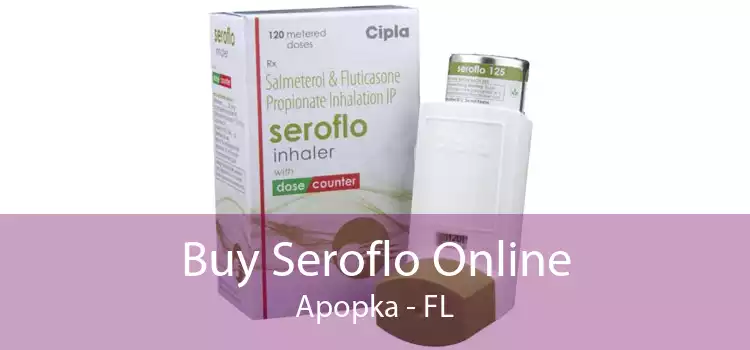 Buy Seroflo Online Apopka - FL