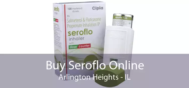 Buy Seroflo Online Arlington Heights - IL