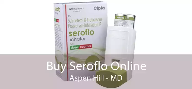 Buy Seroflo Online Aspen Hill - MD