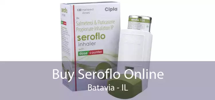 Buy Seroflo Online Batavia - IL
