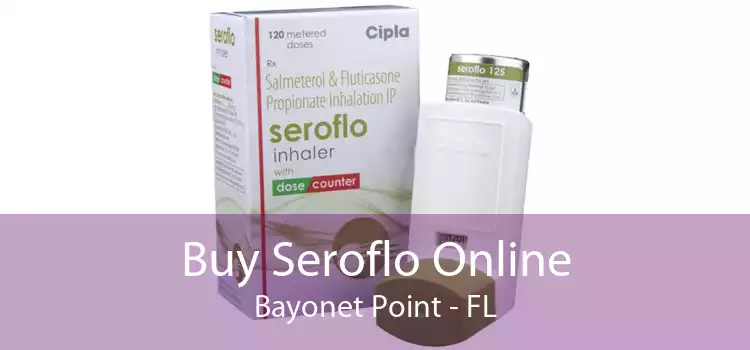 Buy Seroflo Online Bayonet Point - FL