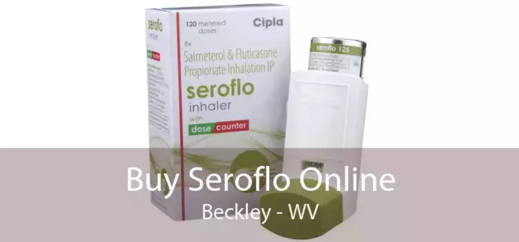 Buy Seroflo Online Beckley - WV