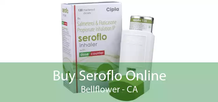 Buy Seroflo Online Bellflower - CA