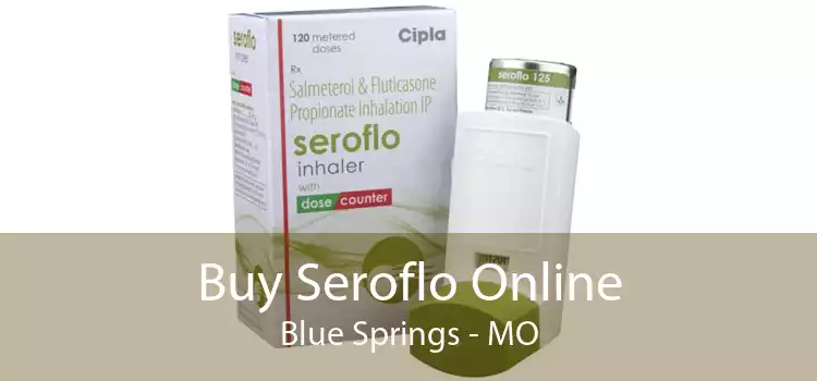 Buy Seroflo Online Blue Springs - MO