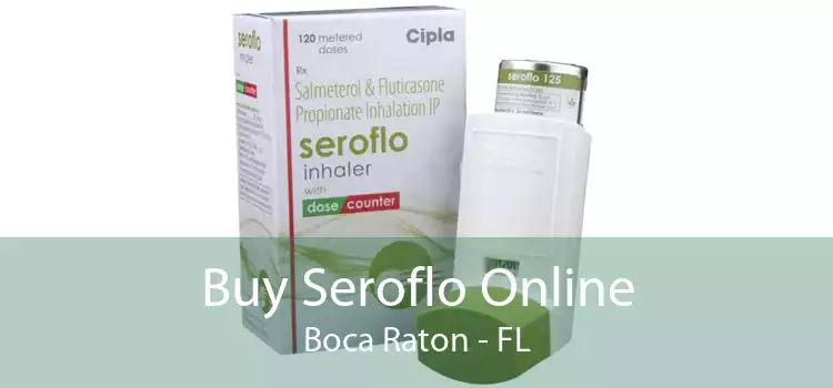 Buy Seroflo Online Boca Raton - FL
