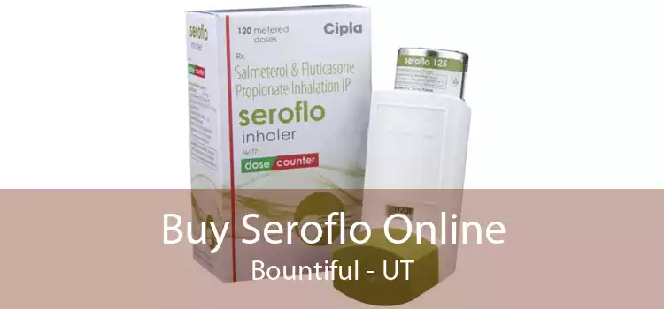 Buy Seroflo Online Bountiful - UT