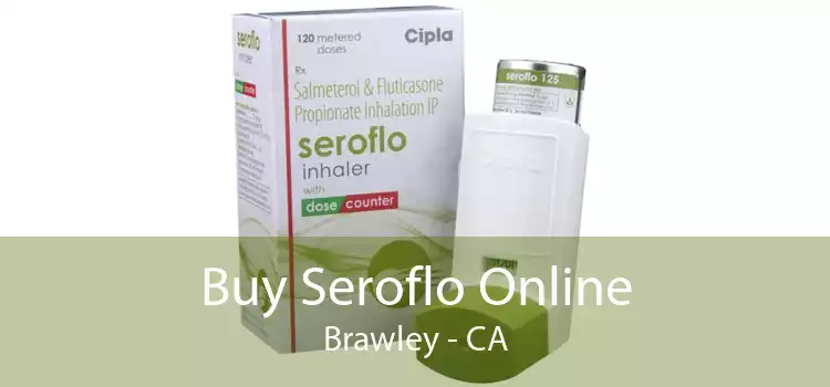 Buy Seroflo Online Brawley - CA