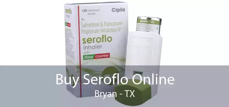 Buy Seroflo Online Bryan - TX