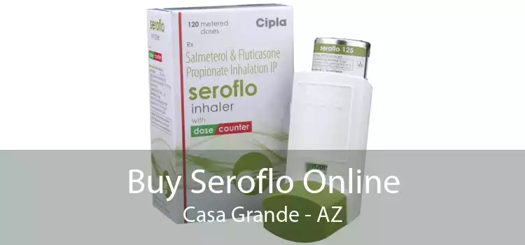 Buy Seroflo Online Casa Grande - AZ