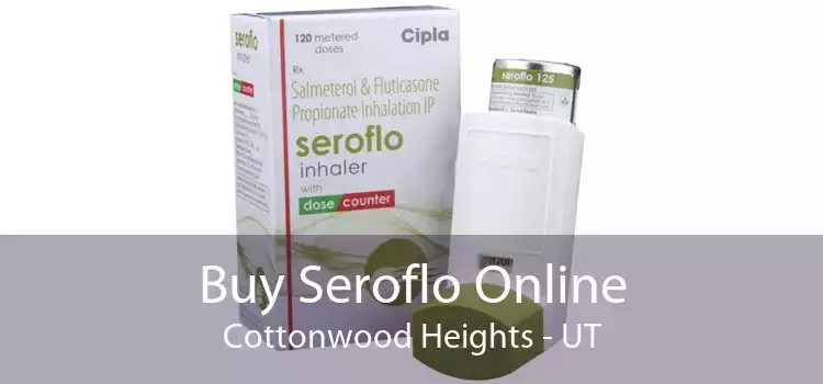 Buy Seroflo Online Cottonwood Heights - UT