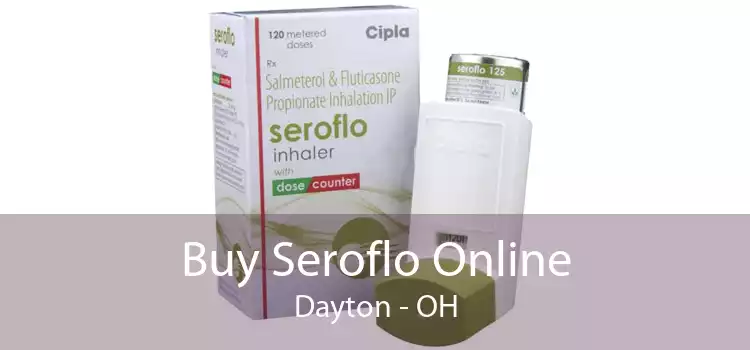 Buy Seroflo Online Dayton - OH