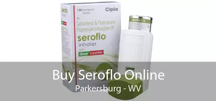 Buy Seroflo Online Parkersburg - WV