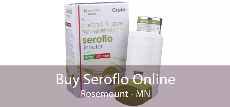 Buy Seroflo Online Rosemount - MN