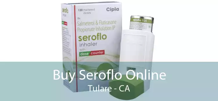 Buy Seroflo Online Tulare - CA