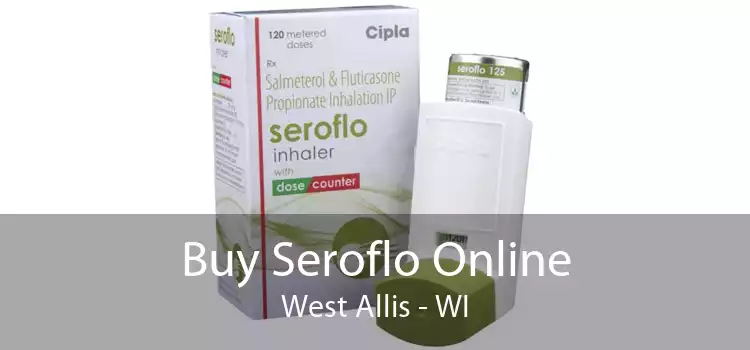 Buy Seroflo Online West Allis - WI